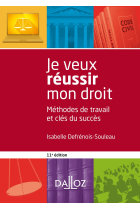 Je veux réussir mon droit - 11e éd. Méthodes de travail et clés du succès (Hors collection Dalloz)