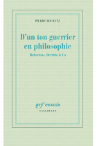 D'un ton guerrier en philosophie: Habermas, Derrida & Co (NRF Essais)