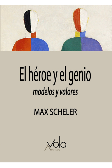 El héroe y el genio: modelos y valores