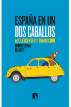 España en un dos caballos. Adolescentes y Transición