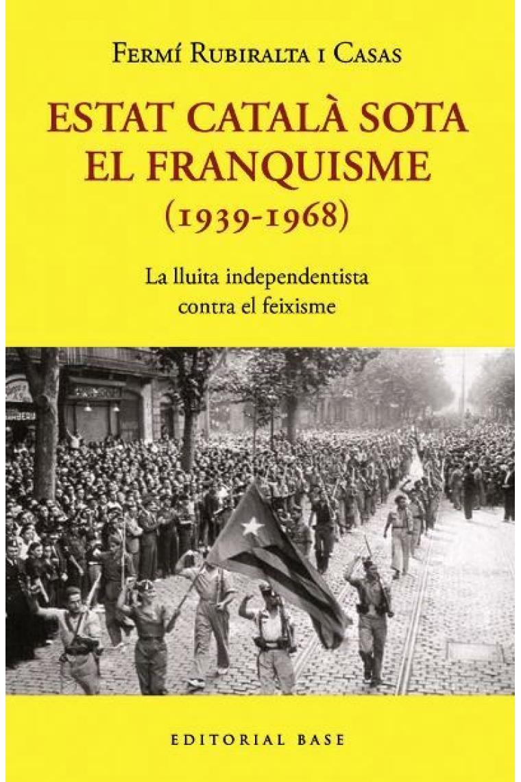 Estat Català sota el franquisme (1963-1968). La lluita independentista contra el feixisme