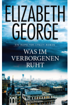 Was im Verborgenen ruht: Ein Inspector-Lynley-Roman 21