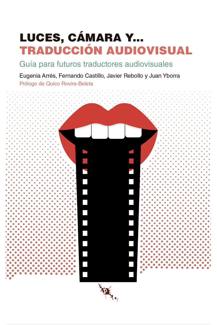Luces, cámara y traducción audiovisual. Guía para futuros traductores audiovisuales
