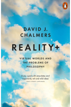 Reality+: Virtual Worlds and the Problems of Philosophy