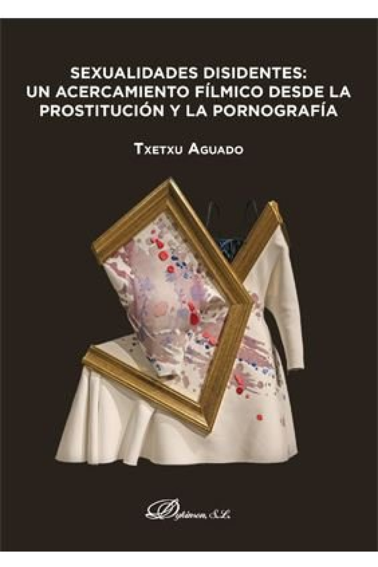 Sexualidades disidentes: un acercamiento fílmico desde la prostitución y la pornografía