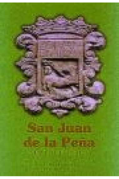 San Juan de la Peña : suma de estudios I