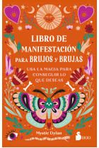 Libro de manifestación para brujos y brujas. Usa la magia para conseguir lo que deseas