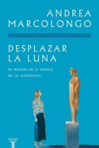 Desplazar la luna de su órbita: mi noche en el Museo de la Acrópolis