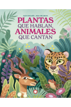 Plantas que hablan animales que cantan