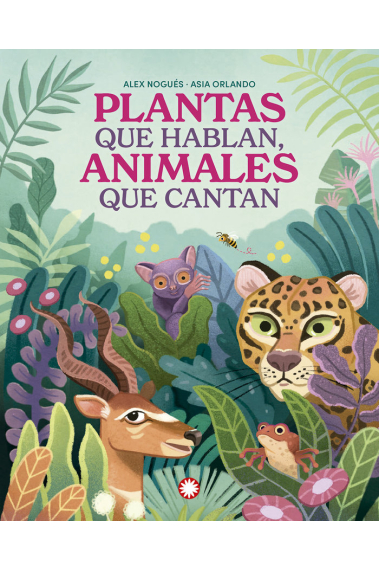 Plantas que hablan animales que cantan