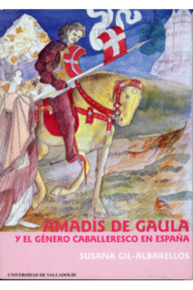 «Amadís de Gaula» y el género caballeresco en España