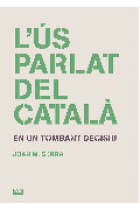 L'ús parlat del català. En un tombant decisiu