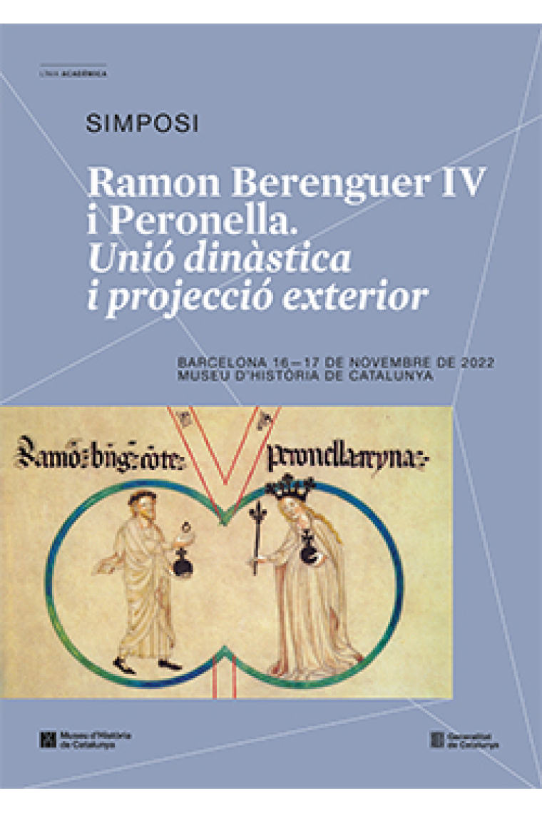 Ramon Berenguer IV i Peronella. Unió dinàstica i projecció exterior (Barcelona. 16-17 de novembre de 2022)