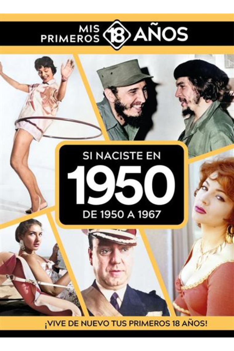 Si naciste en 1950. De 1950 a 1967 (Mis primeros 18 años)