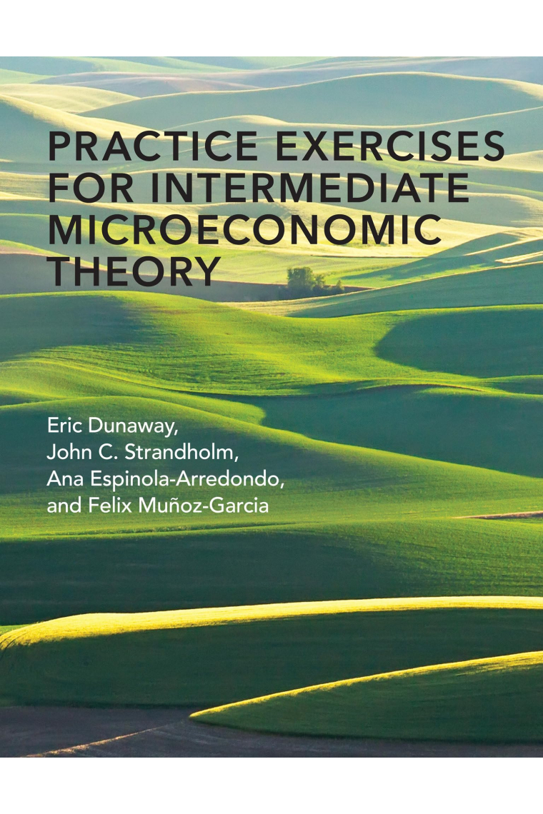 Practice Exercises for Intermediate Microeconomic Theory