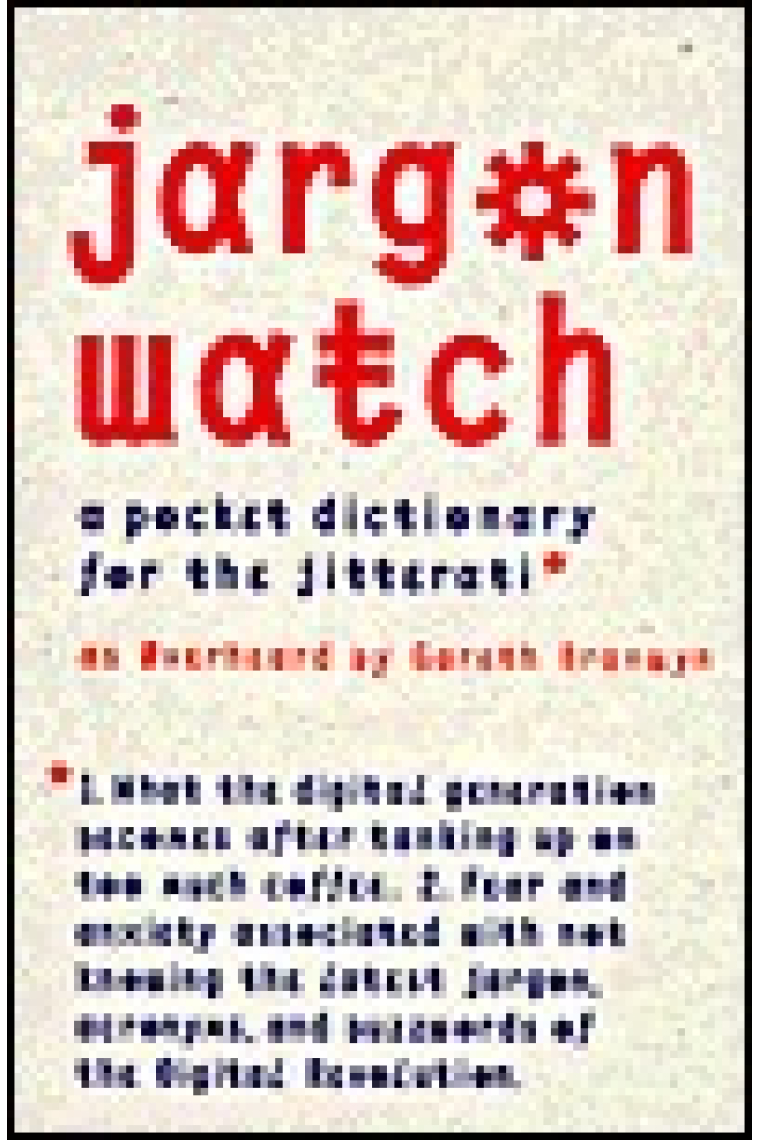 Jargon Watch. A pocket dictionary for the Jitterati