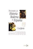 Diccionario de Historia Moderna de España I. La iglesia