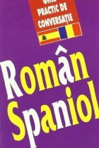 Ghid practic de conversatie Român-Spaniol. Guía práctica de conversación Rumano-Español