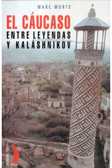 El  Cáucaso. Entre leyendas y Kaláshnikov