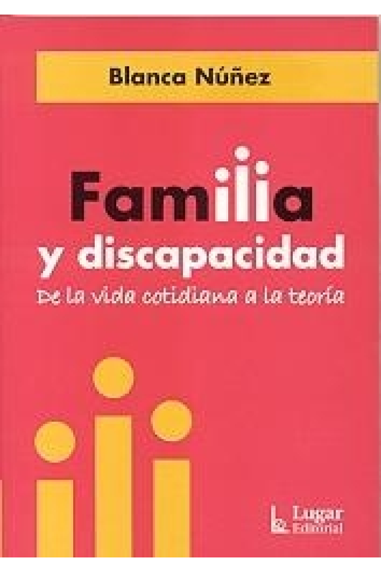 Familia y discapacidad de la vida cotidiana a la teoría