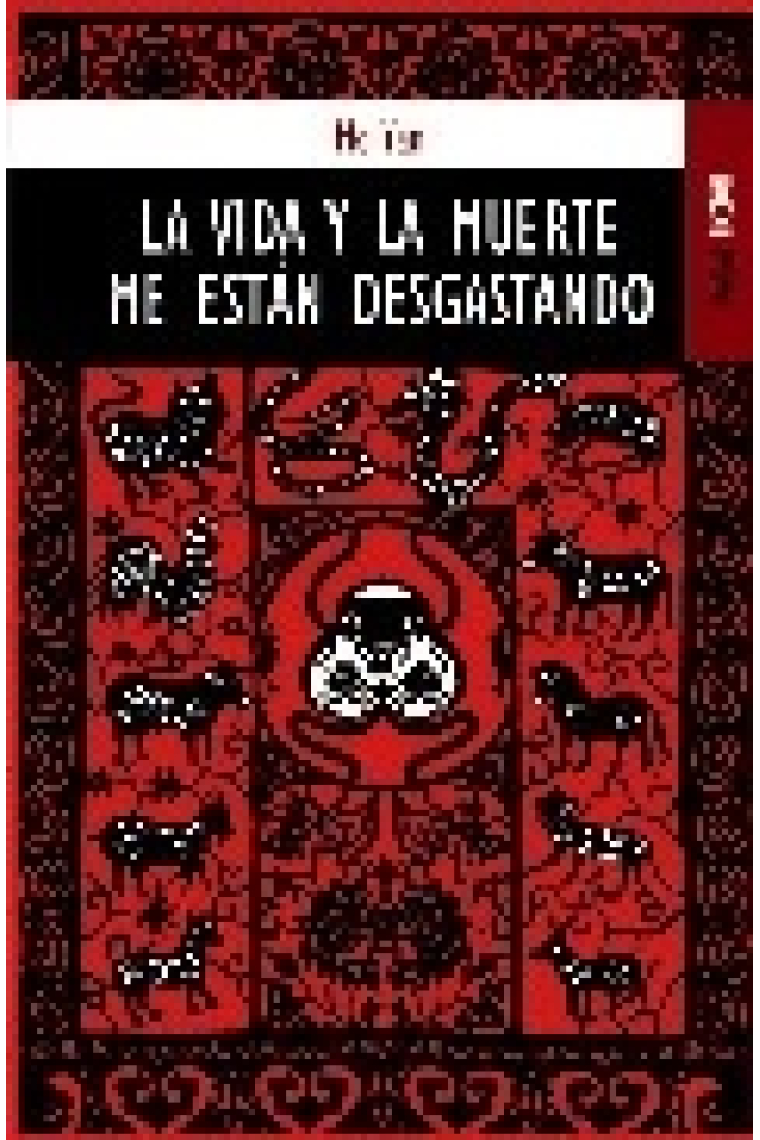 La vida y la muerte me están desgastando