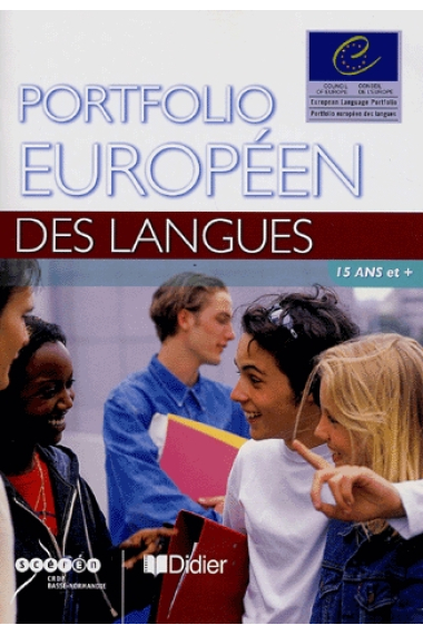 Portfolio Européen des Langues. 15 ans et plus. Cahier + Passeport. Éd. 2007