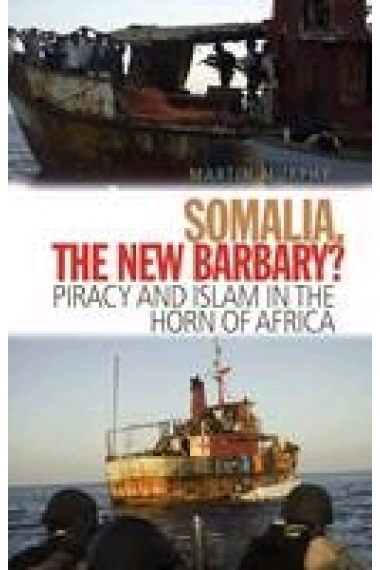 Somalia, The New Barbary?: Piracy and Islam in the Horn of Africa