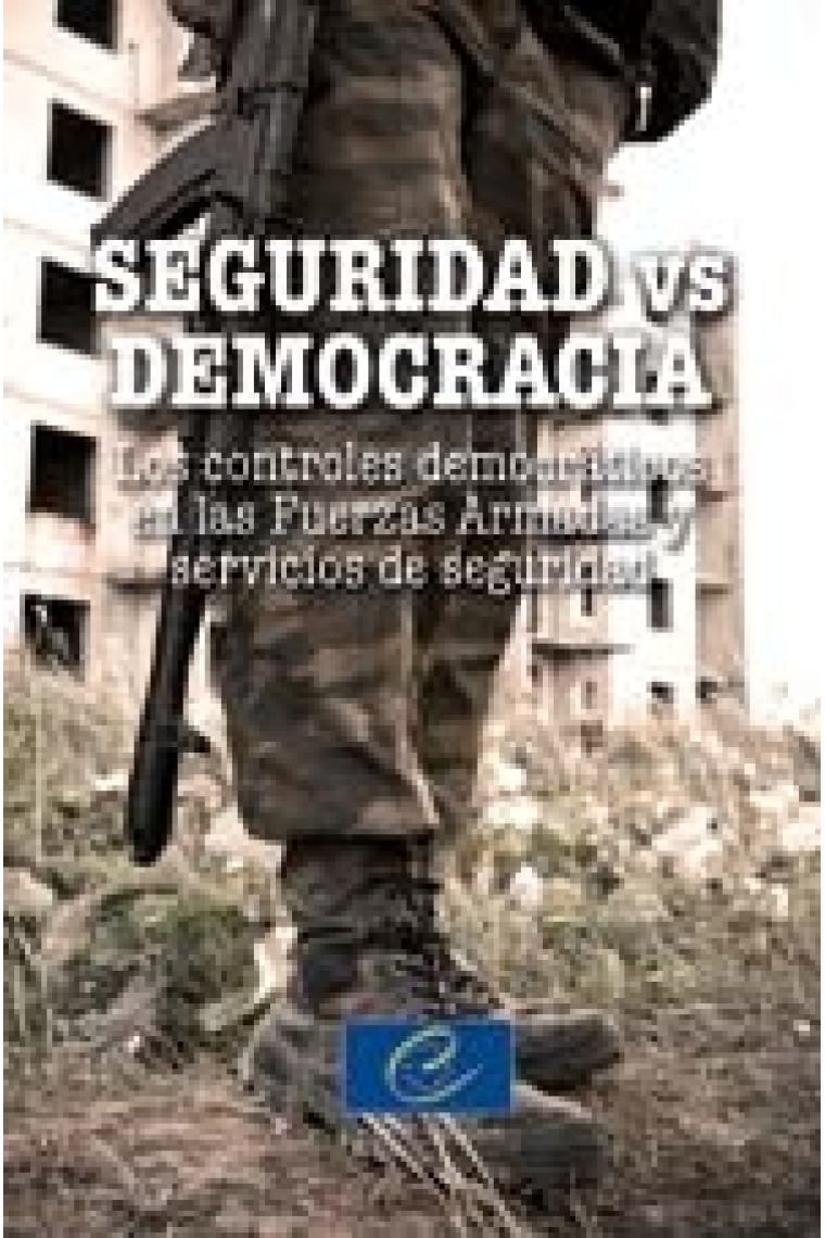 Seguridad versus democracia. Los controles democráticos en las Fuerzas Armadas y servicios de seguridad