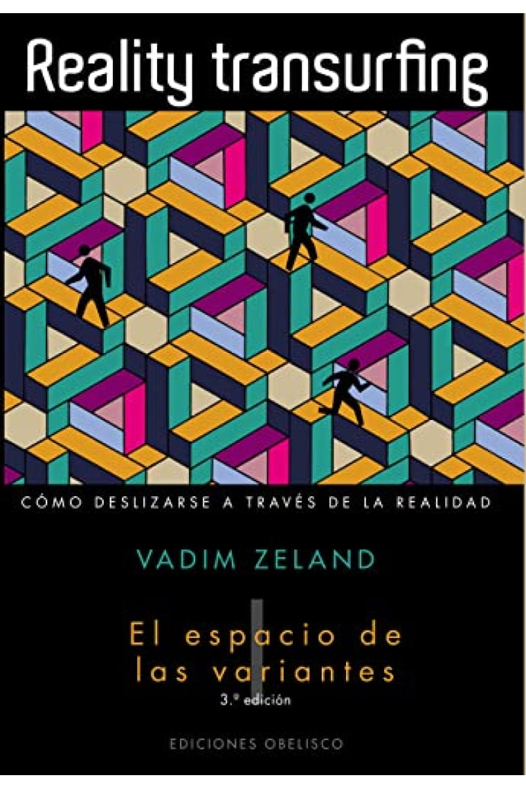Reality transurfing. El espacio de las variantes. Cómo delizarse a través de la realidad