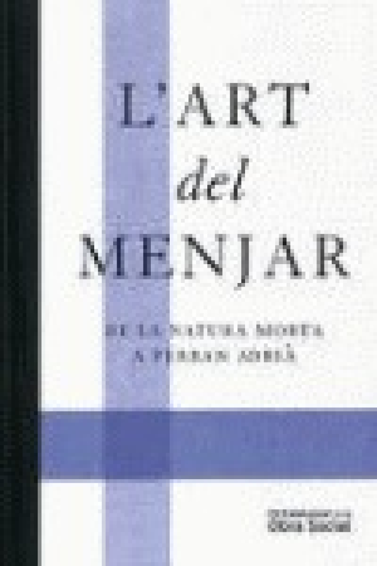 L'art del menjar. De la natura morta a Ferran Adrià