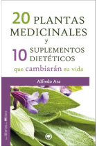 20 Plantas medicinales y 10 suplementos dietéticos que cambiarán su vida