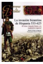 La invasión bizantina de Hispania 533-625. El reino visigodo frente a la expansión imperial