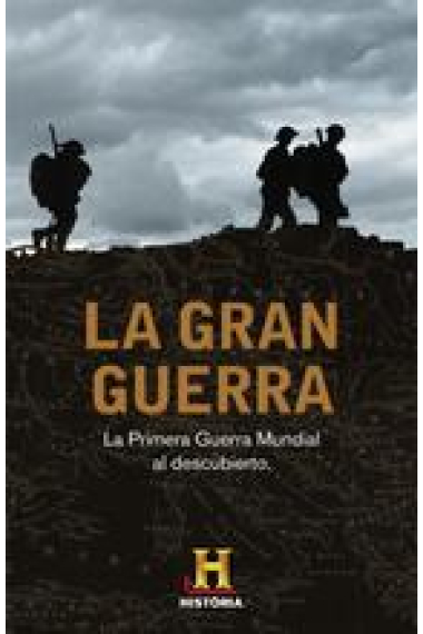 La Gran Guerra. La Primera Guerra Mundial