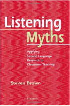 Listening Myths: Applying Second Language Research to Classroom Teaching