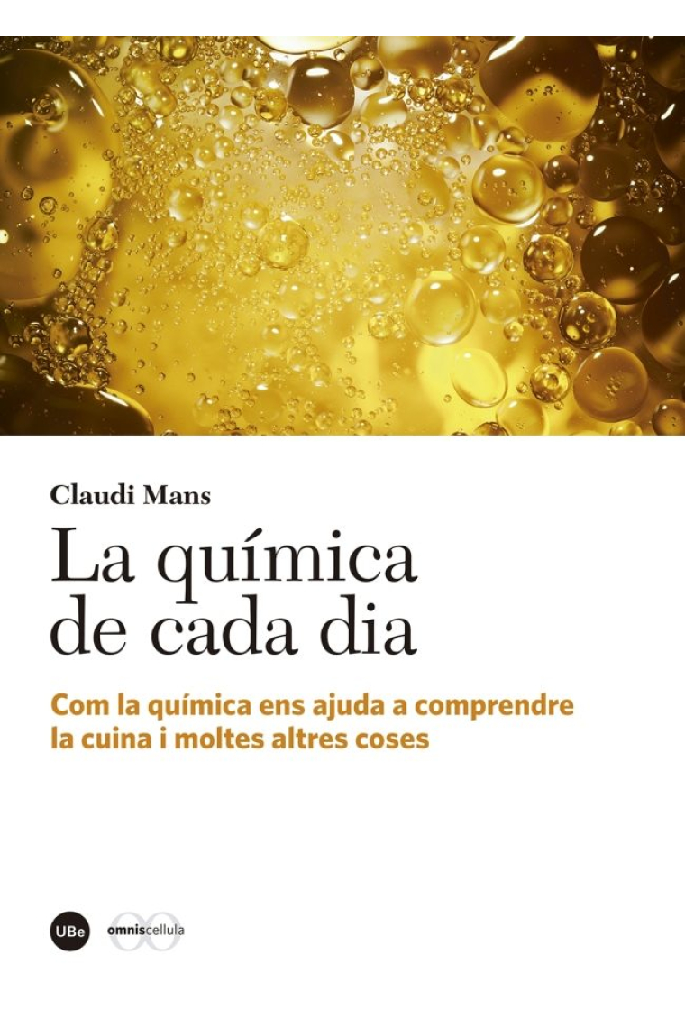 La química de cada dia. Com la química ens ajuda a comprendre la cuina i moltes altres coses