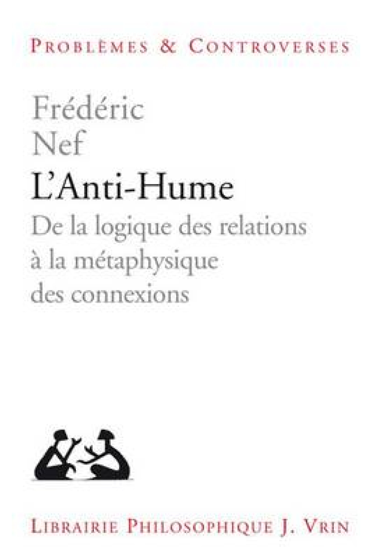 L'Anti-Hume: de la logique des relations à la métaphysique des connexions