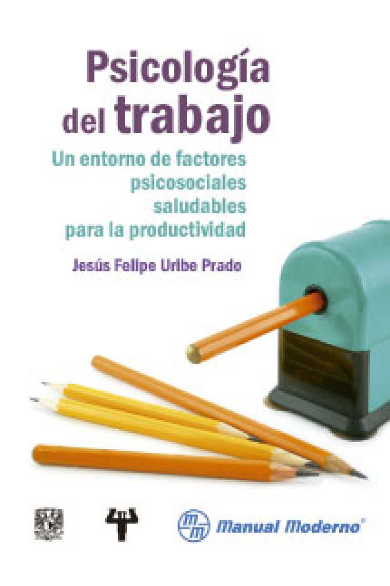 Psicología del trabajo. Un entorno de factores psicosociales saludables para la productividad