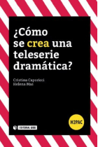 ¿Cómo se crea una teleserie dramática?