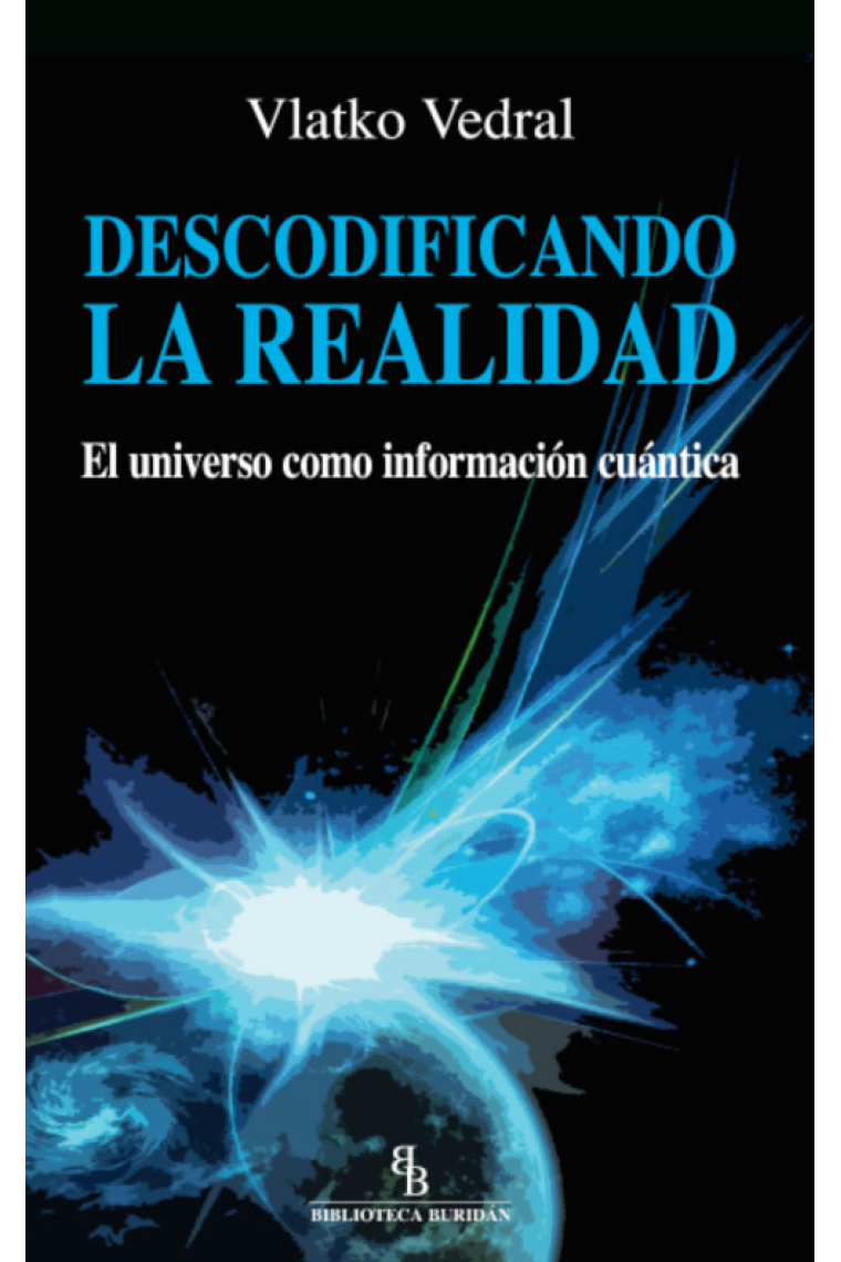 Descodificando la realidad: el universo como información cuántica