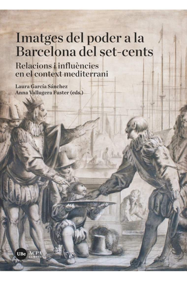 Imatges del poder a la Barcelona del set-cents. Relacions i influències en el context mediterrani