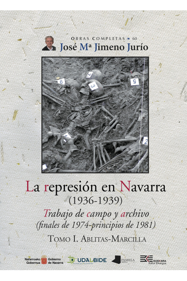 La represión en Navarra (1936-1939) Tomo I. Ablitas-Marcilla. Trabajo de campo y archivo (finales de 1974-principios de 1981)