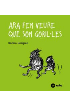 Ara Fem Veure Que Som Goril·Les (Premi Astrid Lindgren memorial 2014)