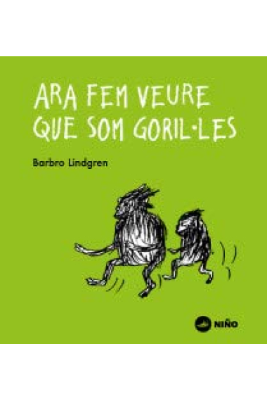 Ara Fem Veure Que Som Goril·Les (Premi Astrid Lindgren memorial 2014)