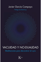 Vacuidad y no-dualidad. Meditaciones para deconstruir el yo