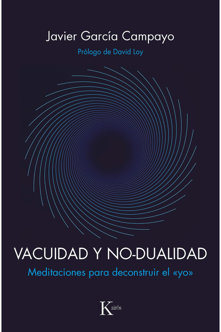 Vacuidad y no-dualidad. Meditaciones para deconstruir el yo