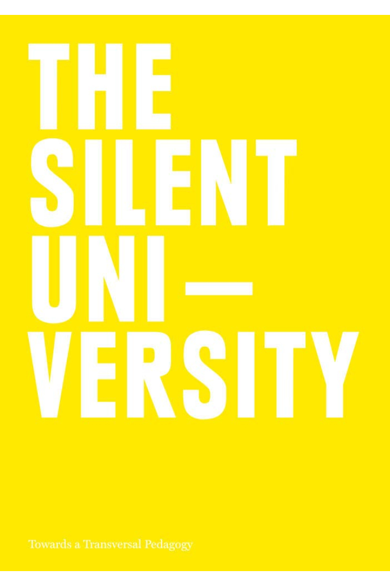 The Silent University - Towards a Transversal Pedagogy (Sternberg Press)