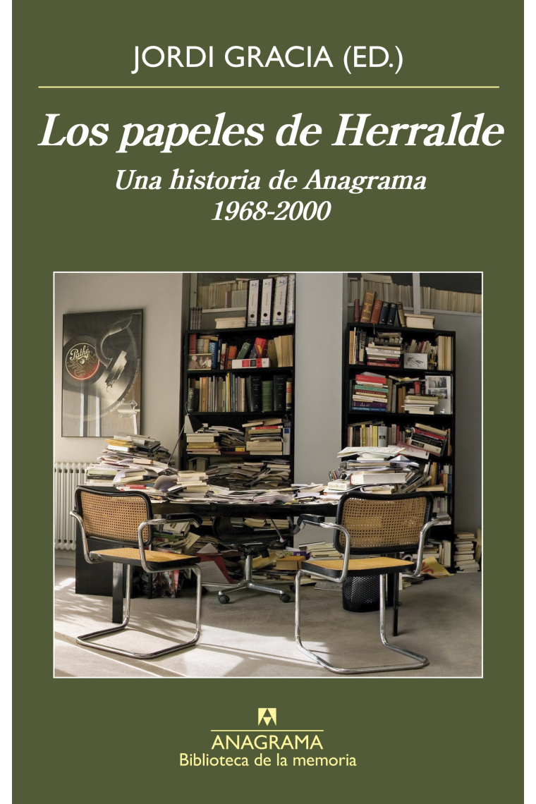 Los papeles de Herralde: una historia de Anagrama (1968-2000)