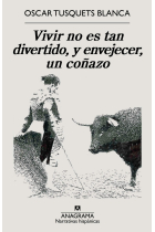 Vivir no es tan divertido, y envejecer, un coñazo