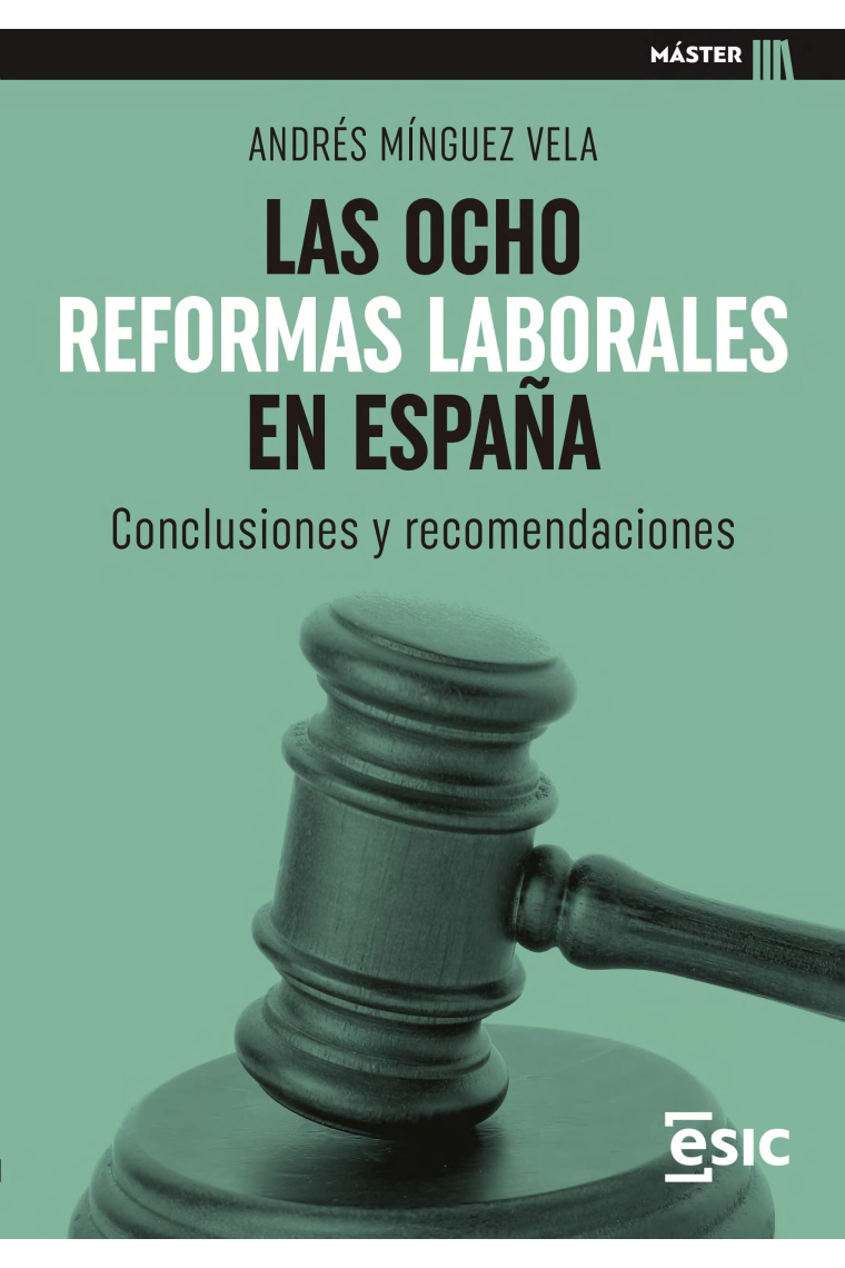 Las ocho reformas laborales en España. Conclusiones y recomendaciones