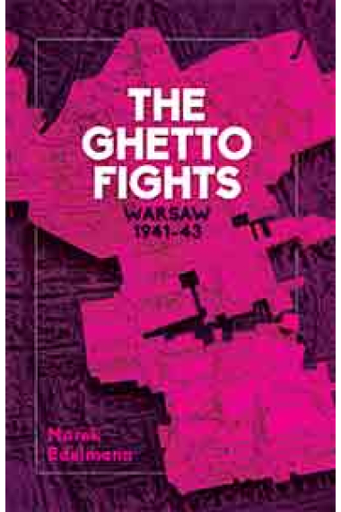 The Ghetto Fights: Warsaw 1943-45